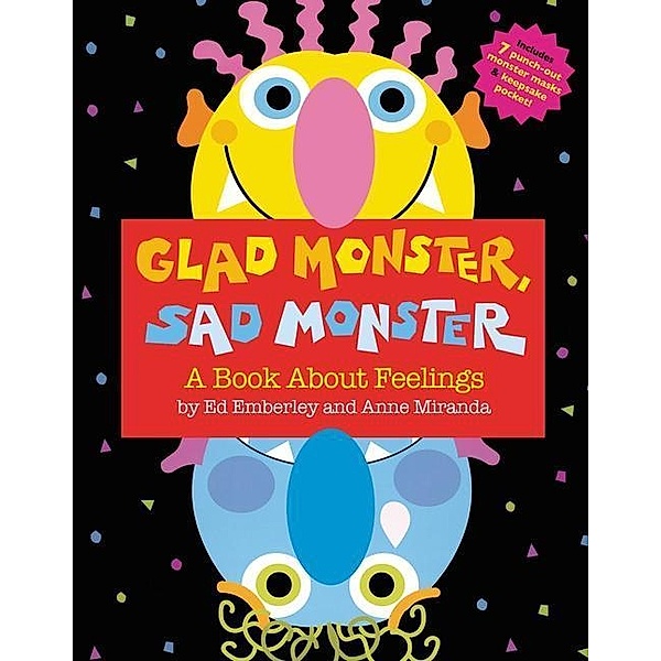 Glad Monster, Sad Monster, Ed Emberley, Anne Miranda