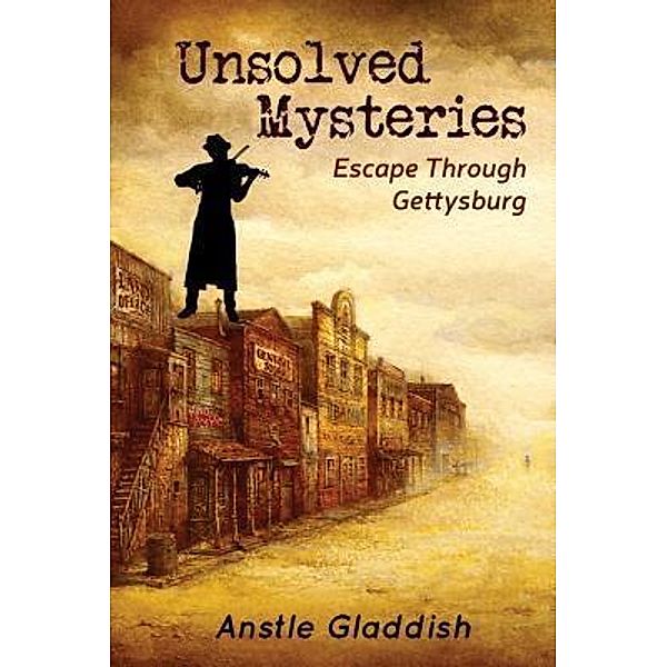 Gladdish Publishing: Unsolved Mysteries, Anstle Gladdish