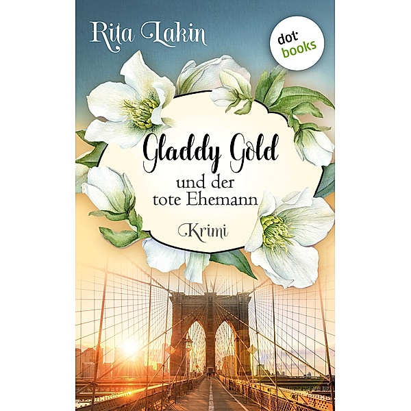 Gladdy Gold und der tote Ehemann / Gladdy Gold Bd.4, Rita Lakin