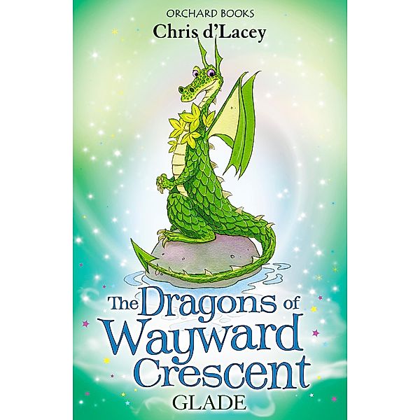 Glade / The Dragons Of Wayward Crescent Bd.11, Chris D'Lacey