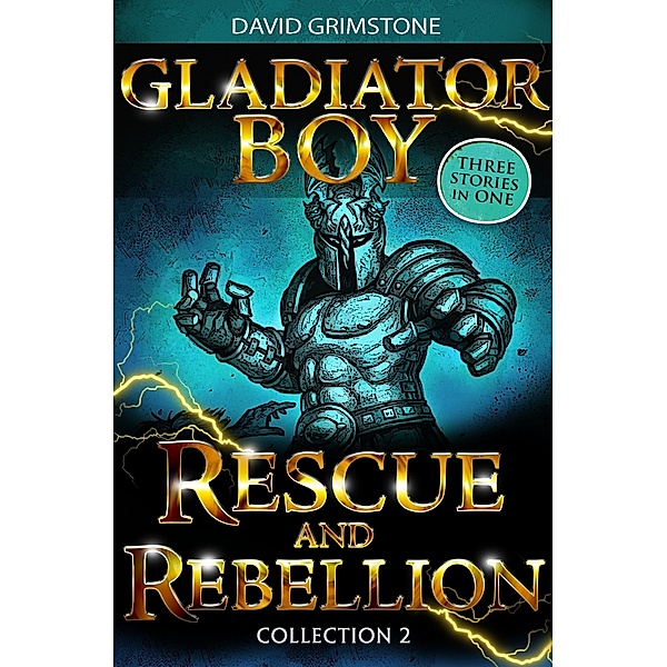 Gladiator Boy: Rescue and Rebellion / Gladiator Boy Bd.2, David Grimstone