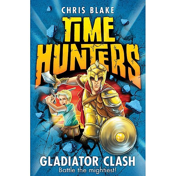 Gladiator Clash / Time Hunters Bd.1, Chris Blake