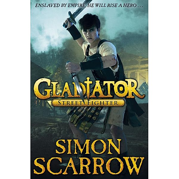 Gladiator: Street Fighter / Gladiator Bd.2, Simon Scarrow