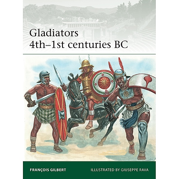 Gladiators 4th-1st centuries BC, François Gilbert