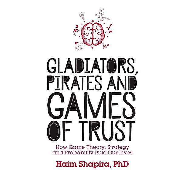 Gladiators, Pirates and Games of Trust, Haim Shapira