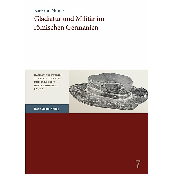 Gladiatur und Militär im römischen Germanien, Barbara Dimde
