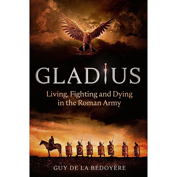 Gladius, Guy de la Bédoyère