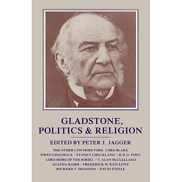 Gladstone Politics And Religion, Peter J Jagger