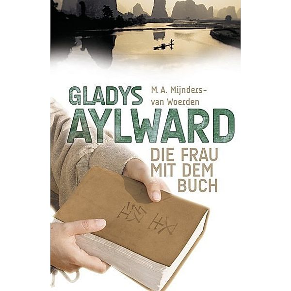 Gladys Aylward, M A Mijnders-van Woerden