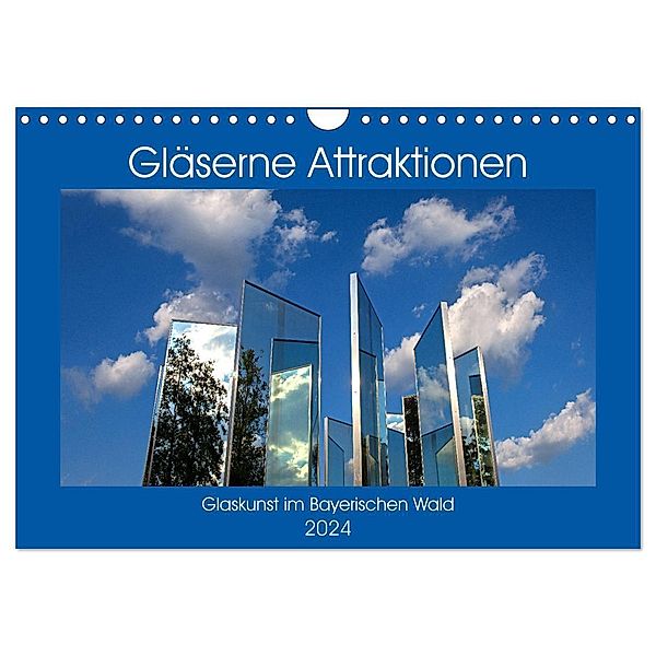 Gläserne Attraktionen - Glaskunst im Bayerischen Wald (Wandkalender 2024 DIN A4 quer), CALVENDO Monatskalender, Bernd Zillich