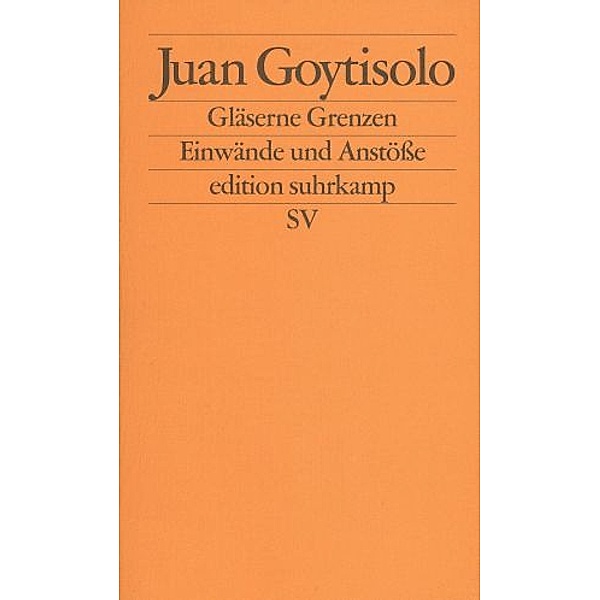 Gläserne Grenzen, Juan Goytisolo