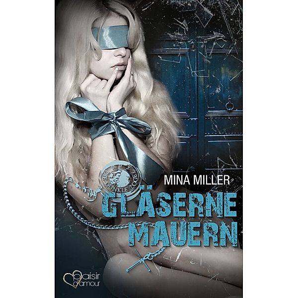 Gläserne Mauern / Die dunkle Loge Bd.1, Mina Miller