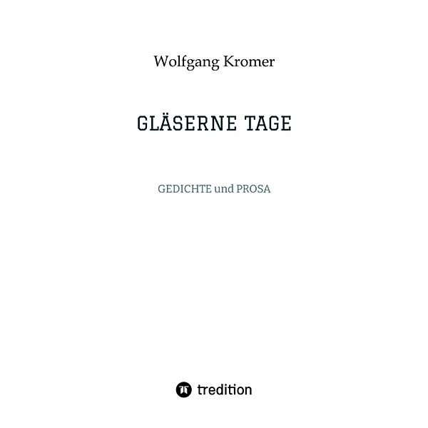 GLÄSERNE TAGE, Wolfgang Kromer