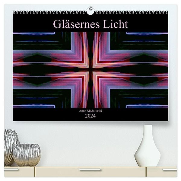 Gläsernes Licht (hochwertiger Premium Wandkalender 2024 DIN A2 quer), Kunstdruck in Hochglanz, Anne Madalinski