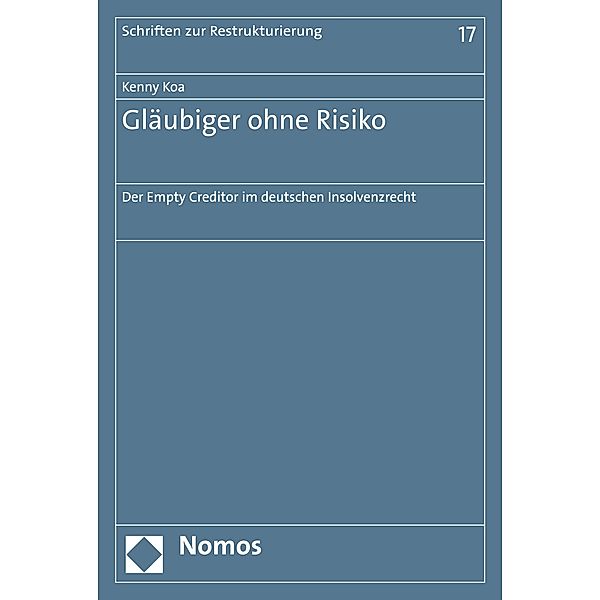 Gläubiger ohne Risiko / Schriften zur Restrukturierung Bd.17, Kenny Koa