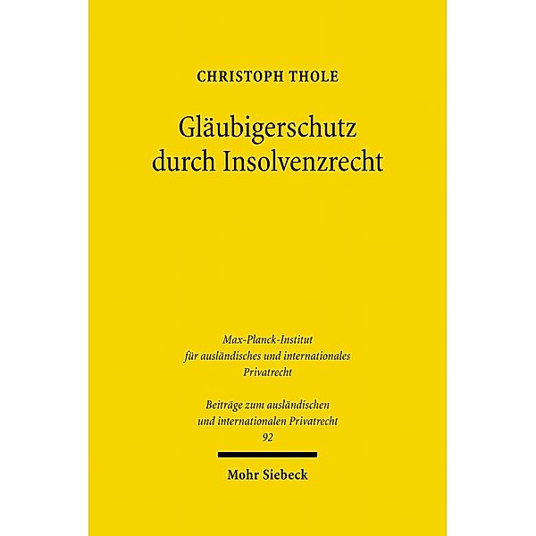 Gläubigerschutz durch Insolvenzrecht, Christoph Thole