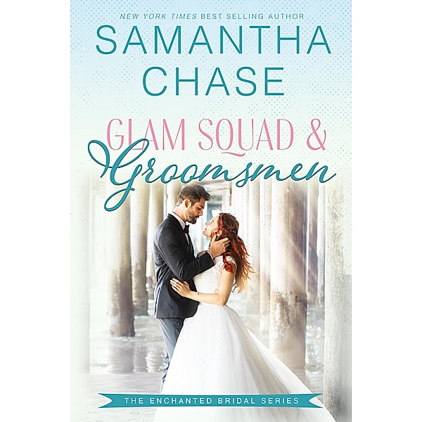 Glam Squad & Groomsmen (Enchanted Bridal) / Enchanted Bridal, Samantha Chase