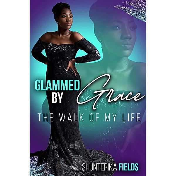 Glammed by Grace, Shunterika Fields