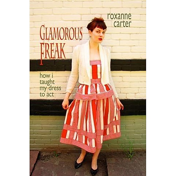 Glamorous Freak, Roxanne Carter