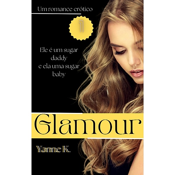 Glamour - 1 / Erótica, Yanne K.