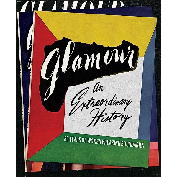 Glamour: An Extraordinary History, Editors of Glamour