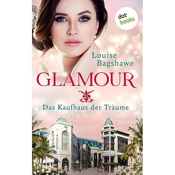 Glamour - Das Kaufhaus der Träume, Louise Bagshawe