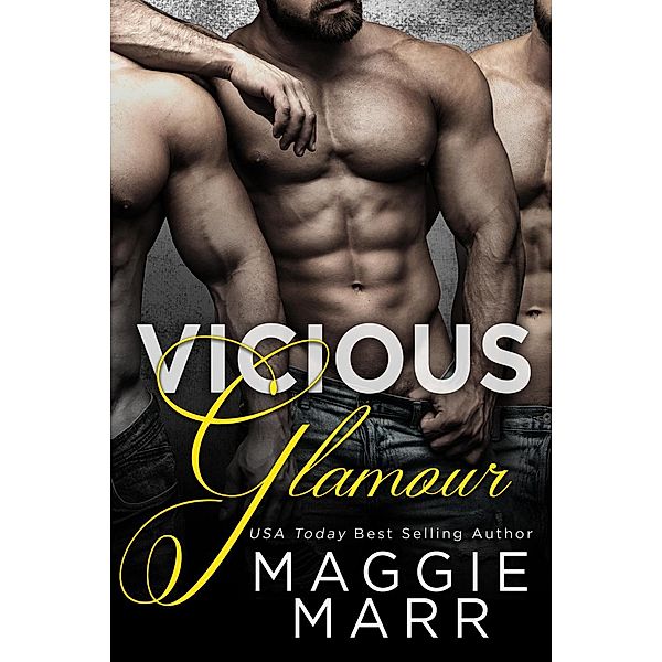 Glamour Series: Vicious Glamour: A Reverse Harem Romance (Glamour Series), Maggie Marr