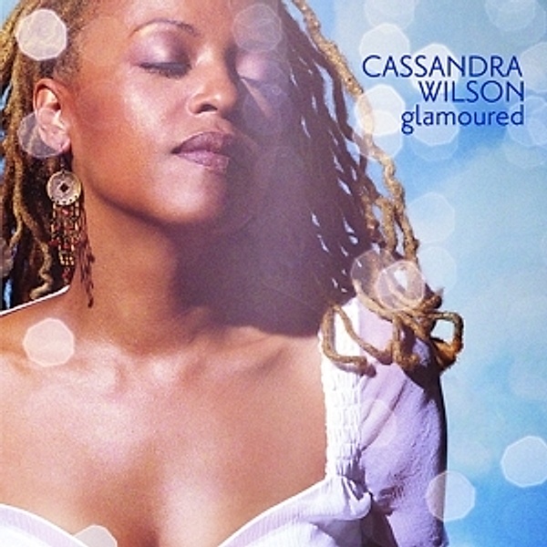 Glamoured, Cassandra Wilson