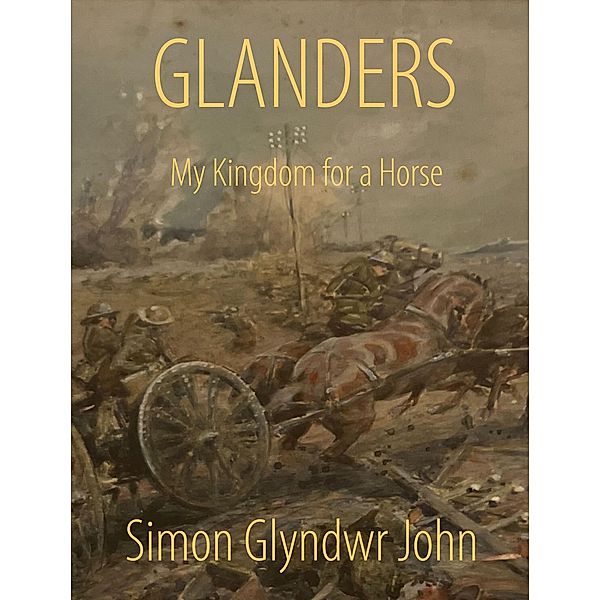 Glanders.  My Kingdom for a Horse, Simon Glyndwr John