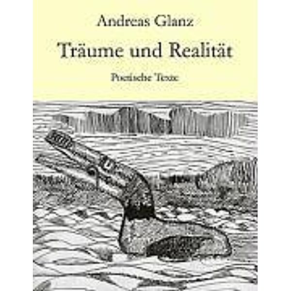 Glanz, A: Träume und Realität, Andreas Glanz