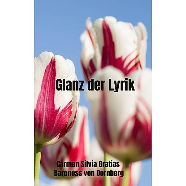 Glanz der Lyrik, Carmen Silvia Gratias Baroness von Dornberg