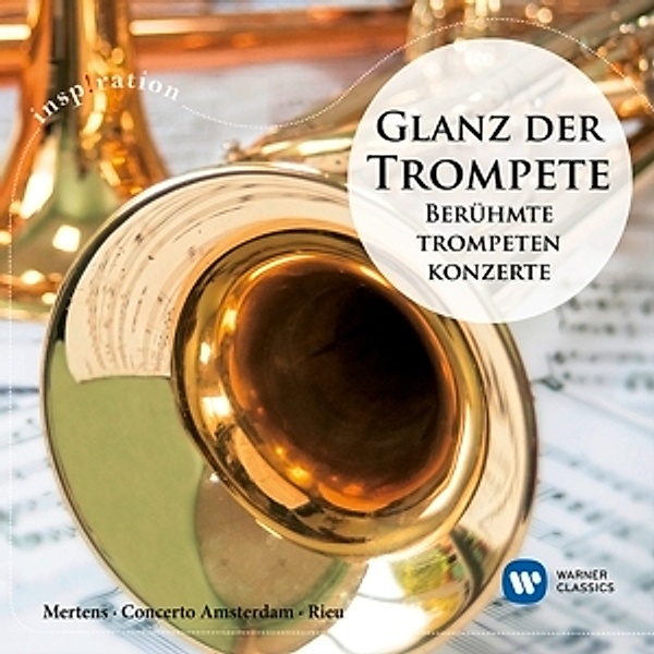Glanz Der Trompete-Berühmte Trompetenkonzerte, Theo Mertens, Concerto Amsterdam, Andre Rieu