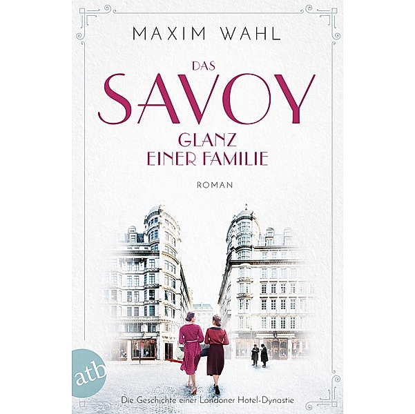 Glanz einer Familie / Das Savoy Bd.5, Maxim Wahl