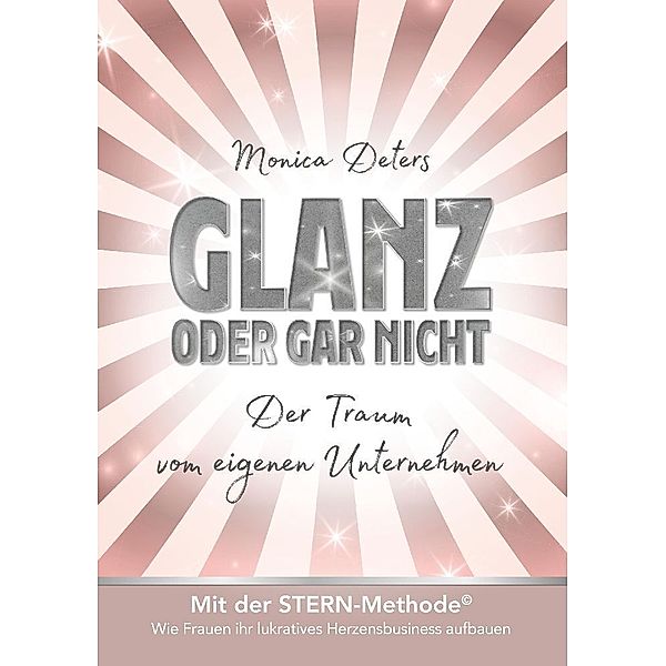 GLANZ ODER GAR NICHT, Monica Deters