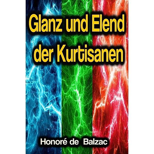 Glanz und Elend der Kurtisanen, Honoré de Balzac