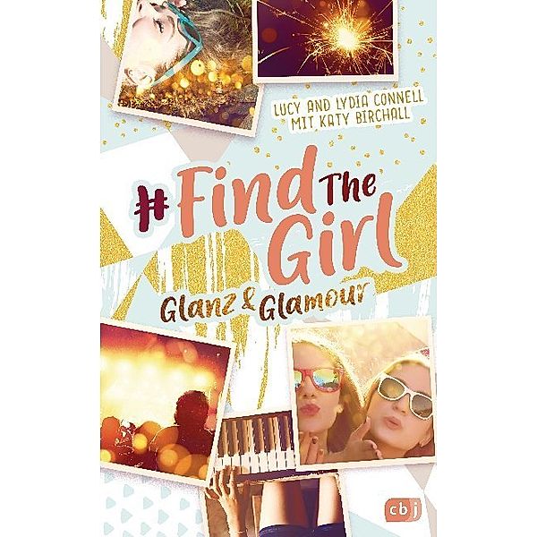 Glanz und Glamour / Find the Girl Bd.2, Lucy Connell, Lydia Connell, Katy Birchall