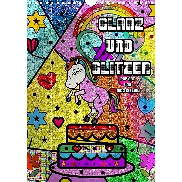 Glanz und Glitzer (Wandkalender 2021 DIN A4 hoch), Nico Bielow