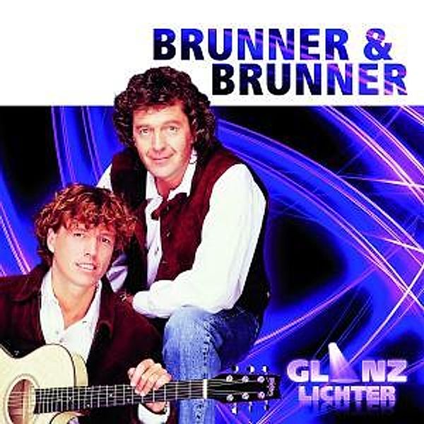 Glanzlichter, Brunner & Brunner