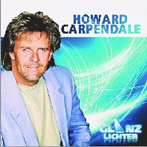 Glanzlichter, Howard Carpendale