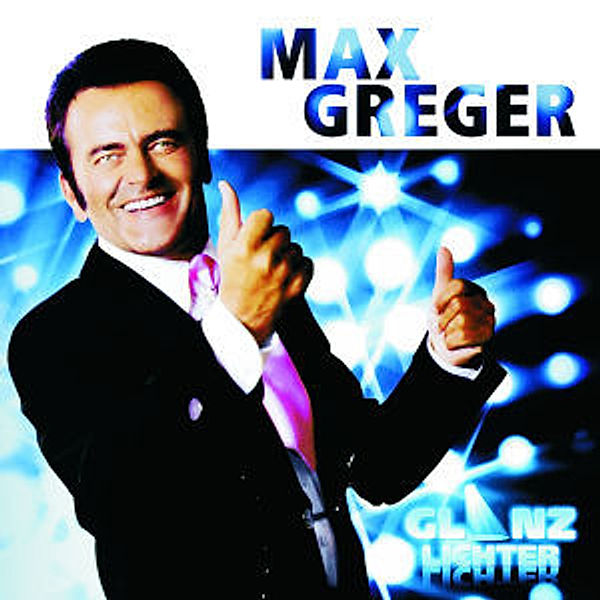 Glanzlichter, Max Greger