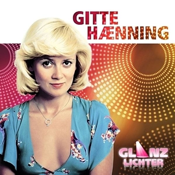 Glanzlichter, Gitte Haenning