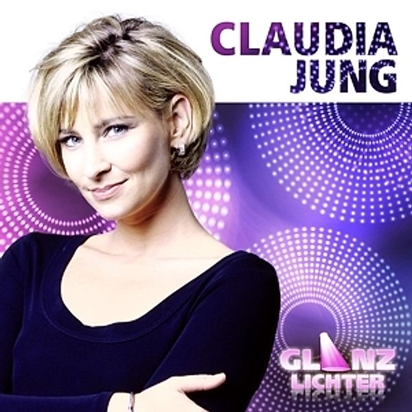 Glanzlichter, Claudia Jung