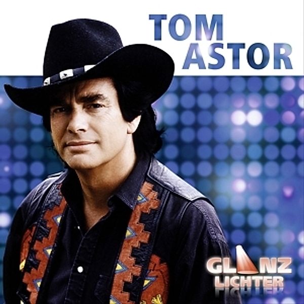 Glanzlichter, Tom Astor