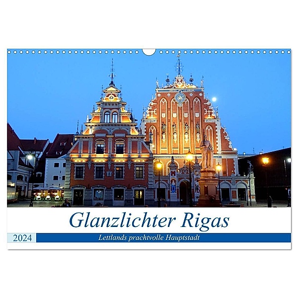 Glanzlichter Rigas - Lettlands prachtvolle Hauptstadt (Wandkalender 2024 DIN A3 quer), CALVENDO Monatskalender, Henning von Löwis of Menar