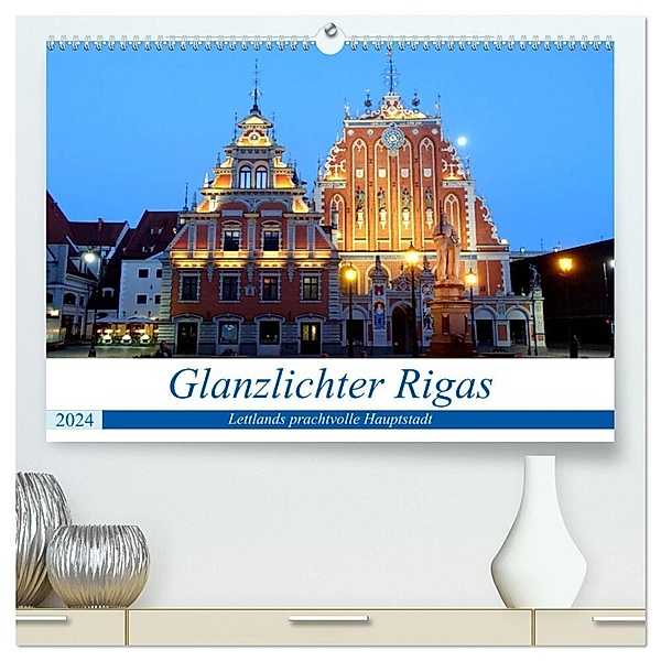 Glanzlichter Rigas - Lettlands prachtvolle Hauptstadt (hochwertiger Premium Wandkalender 2024 DIN A2 quer), Kunstdruck in Hochglanz, Henning von Löwis of Menar