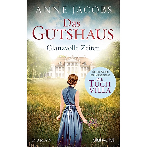 Glanzvolle Zeiten / Das Gutshaus Bd.1, Anne Jacobs