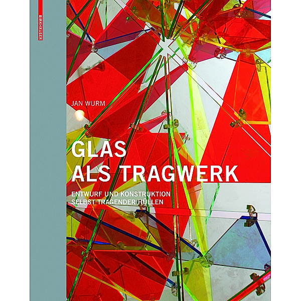 Glas als Tragwerk, Jan Wurm