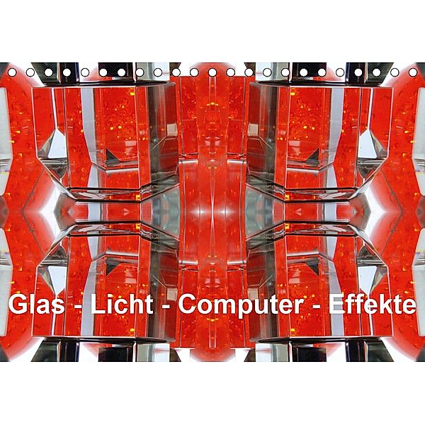 Glas - Licht - Computer - Effekte (Tischkalender 2020 DIN A5 quer), Maurus Spescha