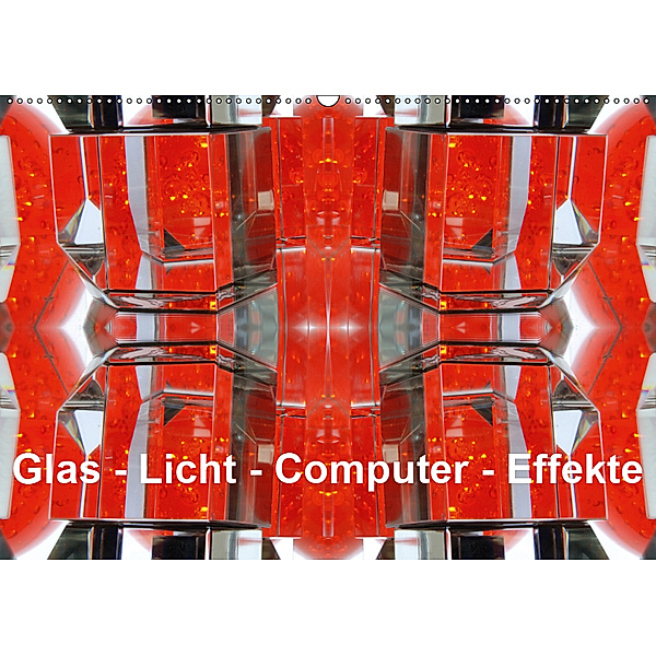 Glas - Licht - Computer - Effekte (Wandkalender 2019 DIN A2 quer), Maurus Spescha