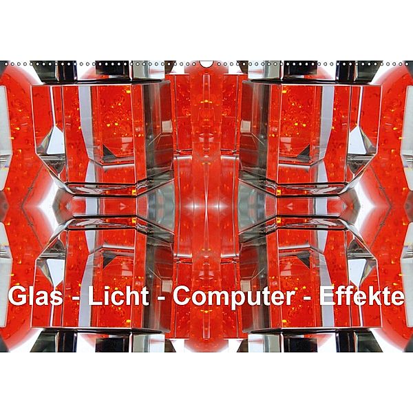 Glas - Licht - Computer - Effekte (Wandkalender 2020 DIN A2 quer), Maurus Spescha